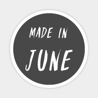 Made in June simple text design - white letters Magnet